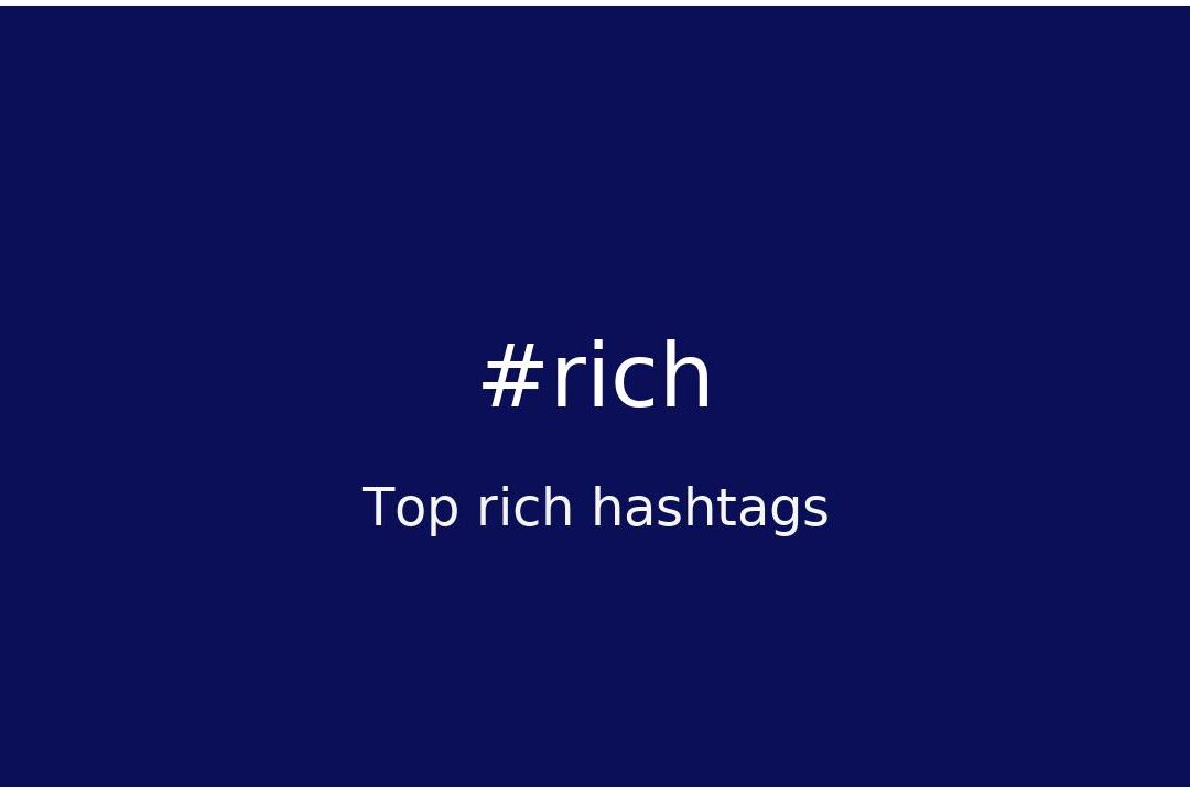 Top 100 de hashtags ricos (#rich) - hashtagmenow.com
