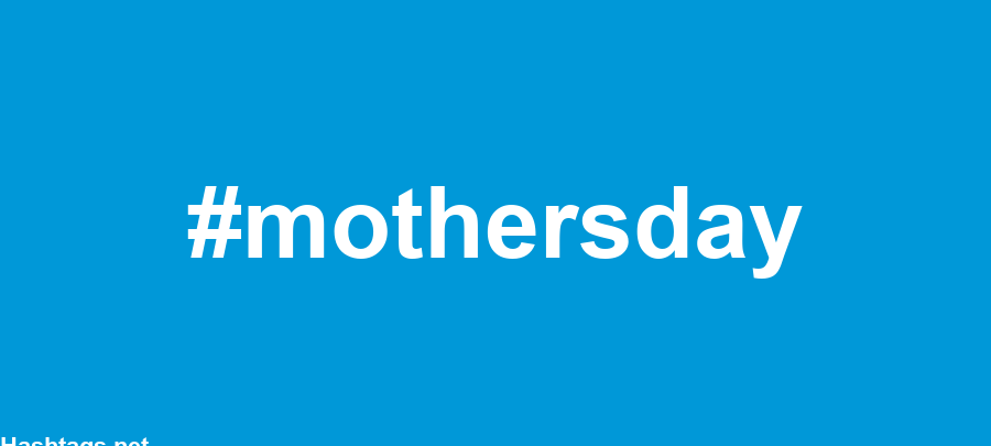 65 MEJORES hashtags del Día de la Madre 2021 📈 - Copiar y pegar