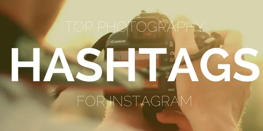 Los mejores hashtags de fotografía para hacer crecer su cuenta de Instagram