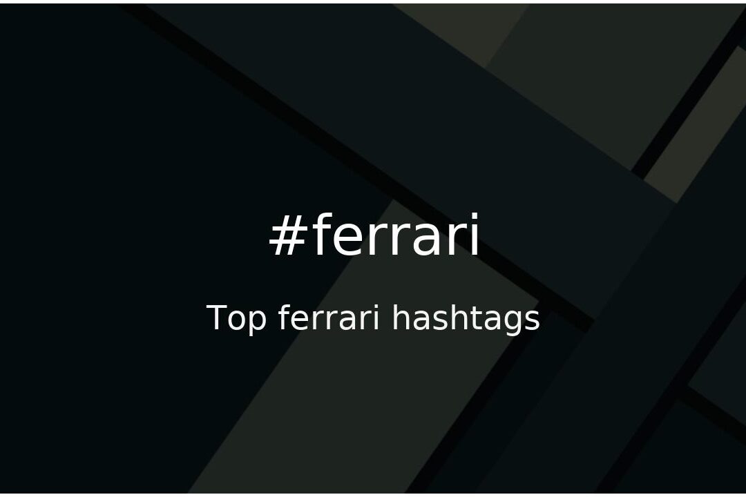 Top 100 hashtags de ferrari (#ferrari) - hashtagmenow.com