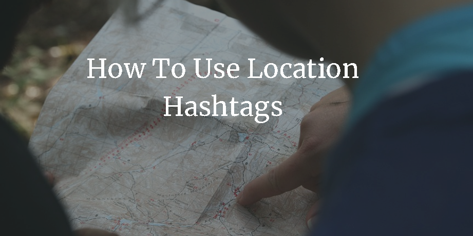 Cómo utilizar hashtags de ubicación – HashTagsForLikes